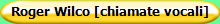 Roger Wilco [chiamate vocali]
