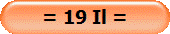 = 19 Il =