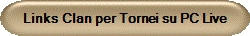 Links Clan per Tornei su PC Live
