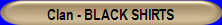 Clan - BLACK SHIRTS
