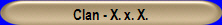 Clan - X. x. X.