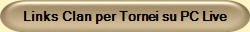 Links Clan per Tornei su PC Live
